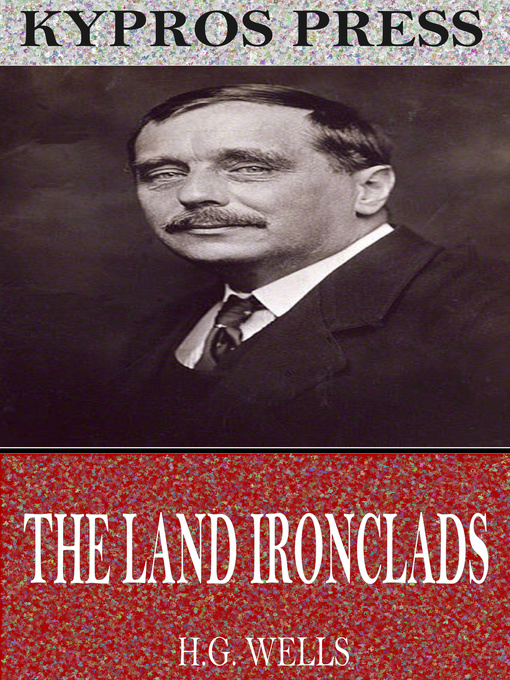 Title details for The Land Ironclads by H.G. Wells - Available